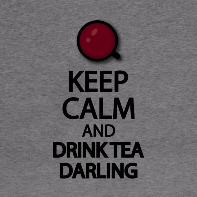 Keep calm and drink tea darling by It'sMyTime